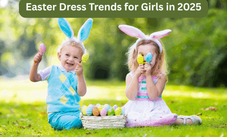 Easter Dress Trends for Girls in 2025