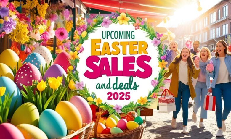Upcoming Easter Sales and Deals 2025